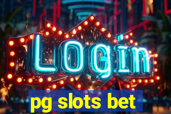 pg slots bet